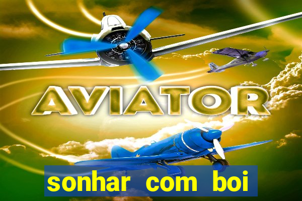 sonhar com boi branco jogo do bicho